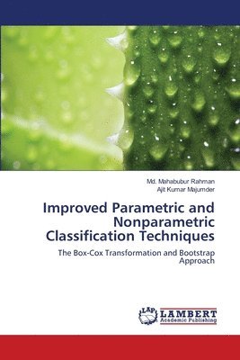 MD Mahabubur Rahman, Ajit Kumar Majumder, Md. Mahabubur Rahman - Improved Parametric and Nonparametric Classification Techniques, Häftad