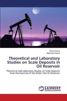 bokomslag Theoretical and Laboratory Studies on Scale Deposits in Oil Reservoir