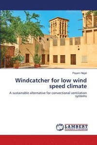 bokomslag Windcatcher for low wind speed climate