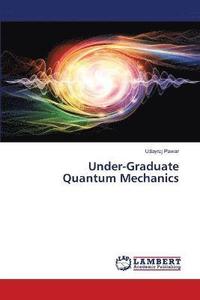 bokomslag Under-Graduate Quantum Mechanics
