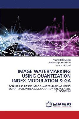 Image Watermarking Using Quantization Index Modulation & Ga 1