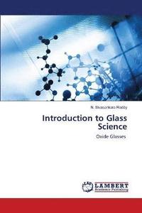bokomslag Introduction to Glass Science
