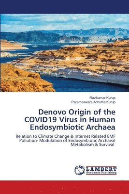 Denovo Origin of the COVID19 Virus in Human Endosymbiotic Archaea 1