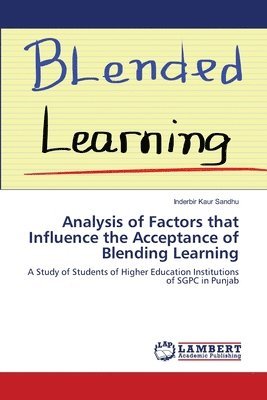Analysis of Factors that Influence the Acceptance of Blending Learning 1