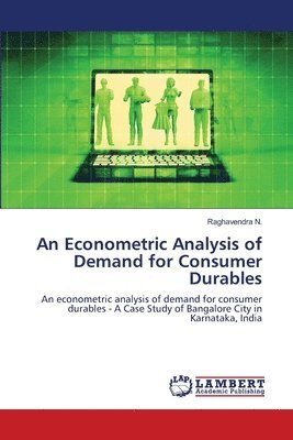 An Econometric Analysis of Demand for Consumer Durables 1