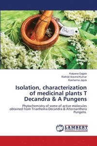 bokomslag Isolation, characterization of medicinal plants T Decandra & A Pungens