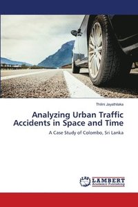 bokomslag Analyzing Urban Traffic Accidents in Space and Time