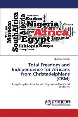 Total Freedom and Independence for Africans from Christadelphians (CBM) 1
