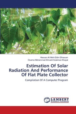 Estimation Of Solar Radiation And Performance Of Flat Plate Collector 1