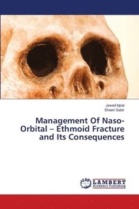 bokomslag Management Of Naso-Orbital - Ethmoid Fracture and Its Consequences