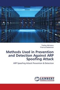 bokomslag Methods Used in Prevention and Detection Against ARP Spoofing Attack