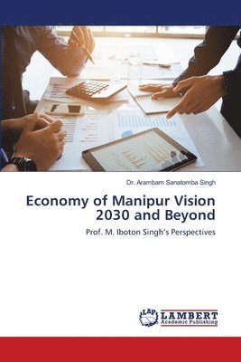 bokomslag Economy of Manipur Vision 2030 and Beyond