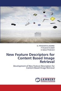 bokomslag New Feature Descriptors for Content Based Image Retrieval