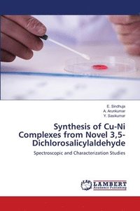 bokomslag Synthesis of Cu-Ni Complexes from Novel 3,5-Dichlorosalicylaldehyde