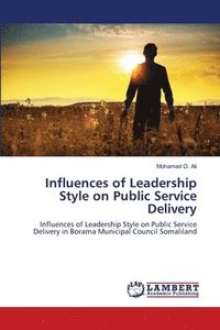bokomslag Influences of Leadership Style on Public Service Delivery