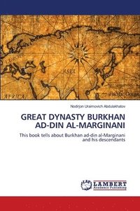 bokomslag Great Dynasty Burkhan Ad-Din Al-Marginani