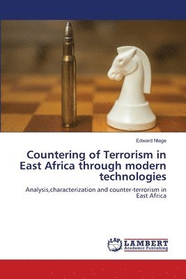 bokomslag Countering of Terrorism in East Africa through modern technologies