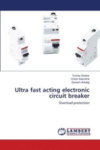 bokomslag Ultra fast acting electronic circuit breaker