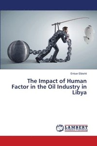 bokomslag The Impact of Human Factor in the Oil Industry in Libya