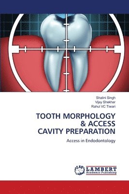 bokomslag Tooth Morphology & Access Cavity Preparation