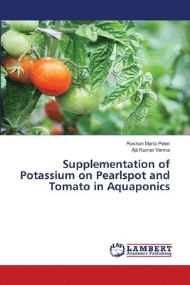 bokomslag Supplementation of Potassium on Pearlspot and Tomato in Aquaponics