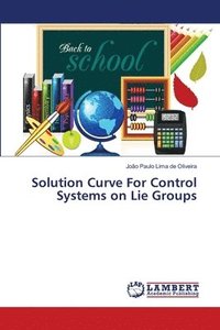 bokomslag Solution Curve For Control Systems on Lie Groups