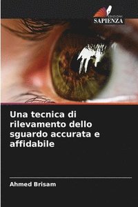 bokomslag Una tecnica di rilevamento dello sguardo accurata e affidabile