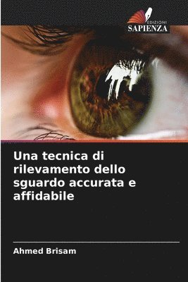 Una tecnica di rilevamento dello sguardo accurata e affidabile 1