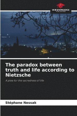The paradox between truth and life according to Nietzsche 1
