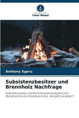 Subsistenzbesitzer und Brennholz Nachfrage