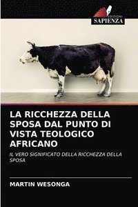 bokomslag La Ricchezza Della Sposa Dal Punto Di Vista Teologico Africano