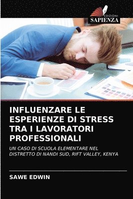 Influenzare Le Esperienze Di Stress Tra I Lavoratori Professionali 1