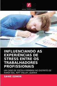 bokomslag Influenciando as Experincias de Stress Entre OS Trabalhadores Profissionais
