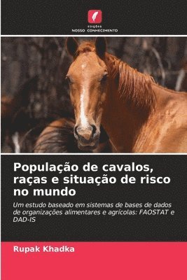Populao de cavalos, raas e situao de risco no mundo 1