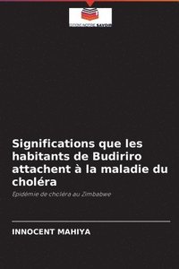 bokomslag Significations que les habitants de Budiriro attachent  la maladie du cholra