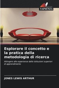 bokomslag Esplorare il concetto e la pratica della metodologia di ricerca