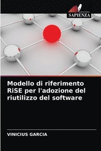 bokomslag Modello di riferimento RiSE per l'adozione del riutilizzo del software