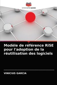 bokomslag Modle de rfrence RiSE pour l'adoption de la rutilisation des logiciels