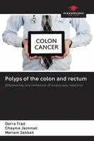 Dorra Trad, Chayma Jemmali, Mériam Sabbah - Polyps of the colon and rectum, Häftad. Tillgänglighet: Lägg i varukorg