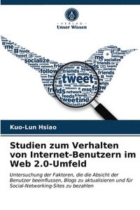 bokomslag Studien zum Verhalten von Internet-Benutzern im Web 2.0-Umfeld