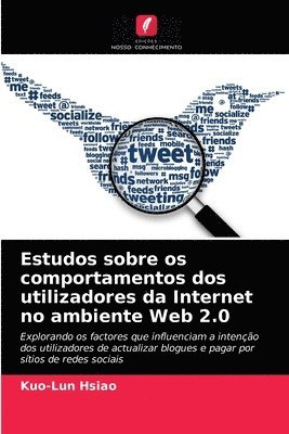 Estudos sobre os comportamentos dos utilizadores da Internet no ambiente Web 2.0 1