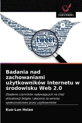 Badania nad zachowaniami u&#380;ytkownikw Internetu w &#347;rodowisku Web 2.0 1