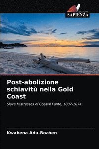 bokomslag Post-abolizione schiavit nella Gold Coast