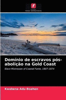 bokomslag Domnio de escravos ps-abolio na Gold Coast