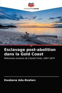 bokomslag Esclavage post-abolition dans la Gold Coast