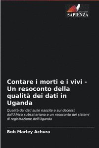 bokomslag Contare i morti e i vivi - Un resoconto della qualit dei dati in Uganda