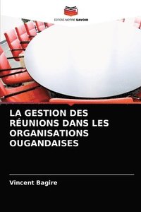 bokomslag La Gestion Des Runions Dans Les Organisations Ougandaises