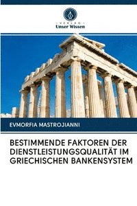 bokomslag Bestimmende Faktoren Der Dienstleistungsqualitt Im Griechischen Bankensystem
