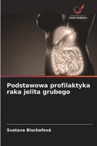 bokomslag Podstawowa profilaktyka raka jelita grubego