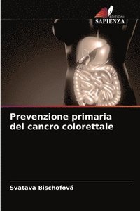 bokomslag Prevenzione primaria del cancro colorettale